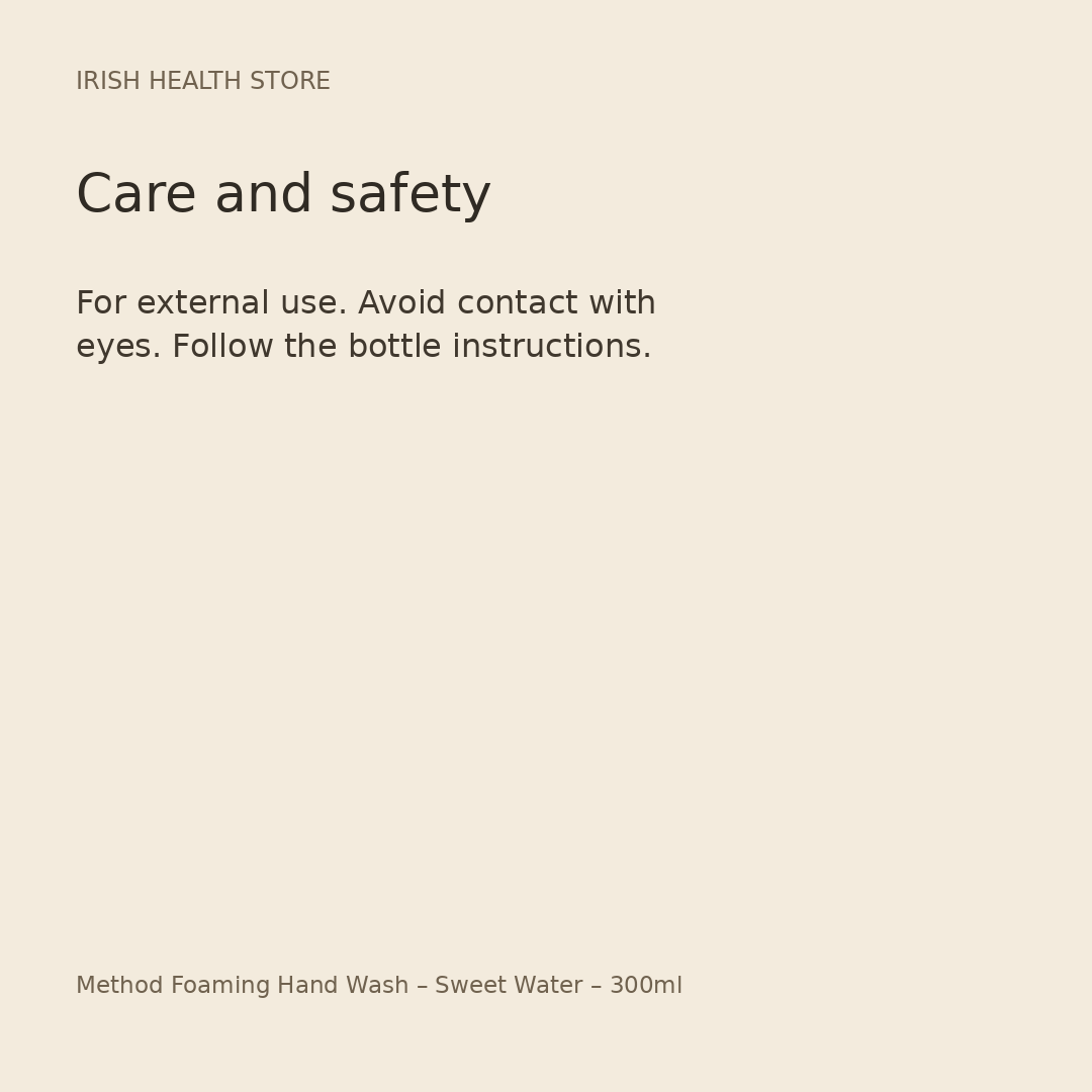 Method Foaming Hand Wash – Sweet Water – 300ml safety and care