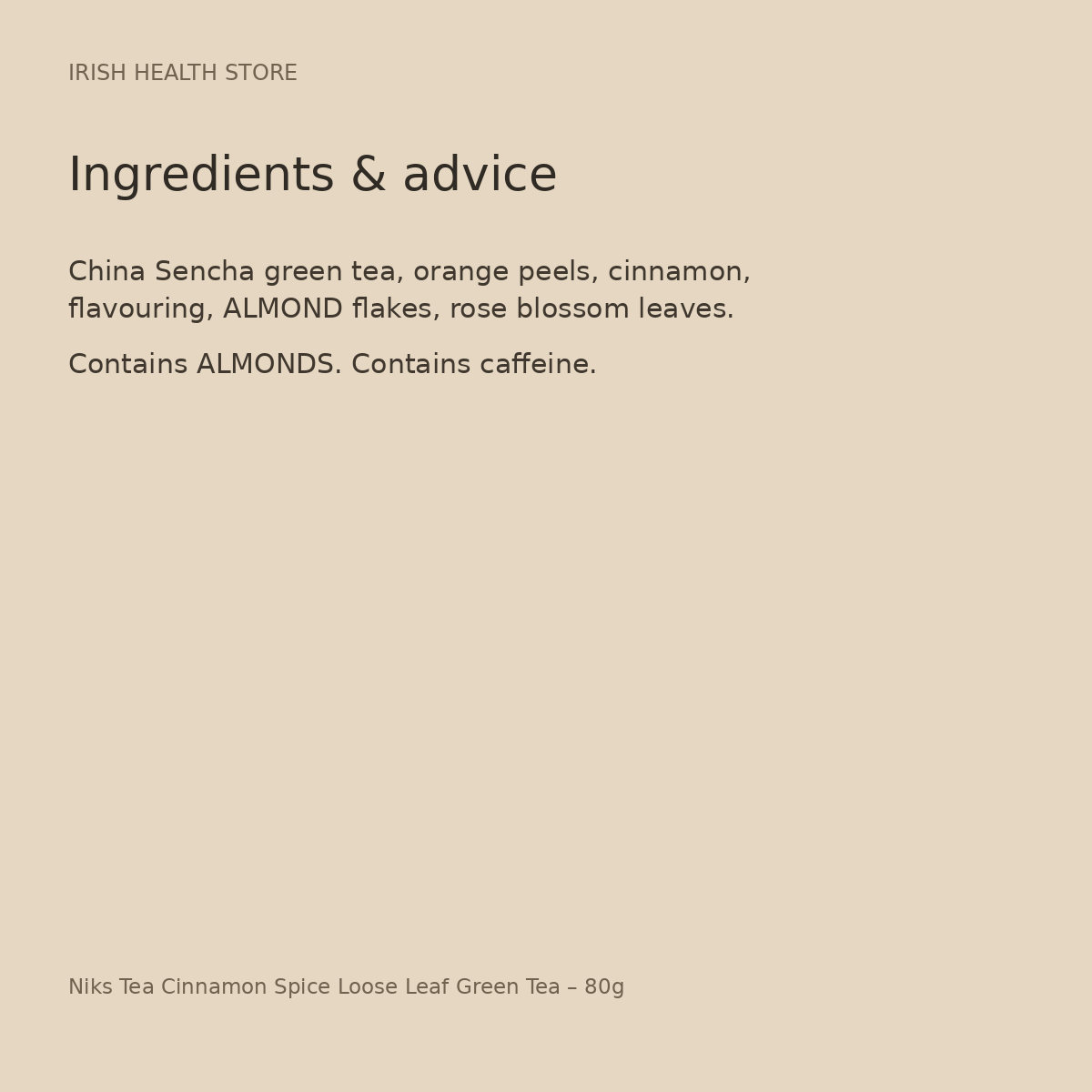 Niks Tea Cinnamon Spice Loose Leaf Green Tea – 80g ingredients and advice