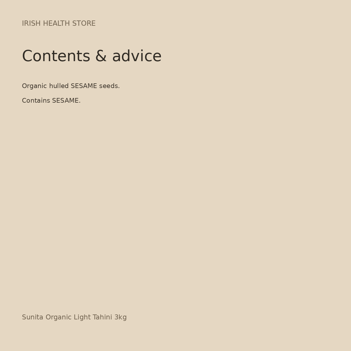 Sunita Organic Light Tahini 3kg contents and advice
