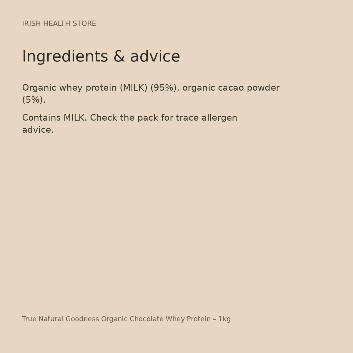 True Natural Goodness Organic Chocolate Whey Protein – 1kg ingredients and advice