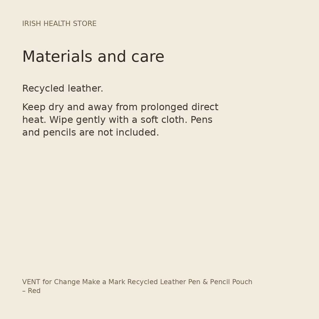 VENT for Change Make a Mark Recycled Leather Pen & Pencil Pouch – Red materials and care