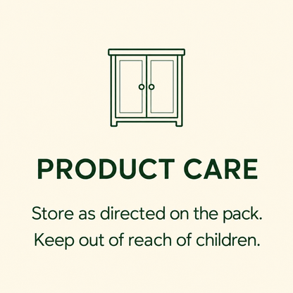 Product care: store as directed on pack and keep out of reach of children
