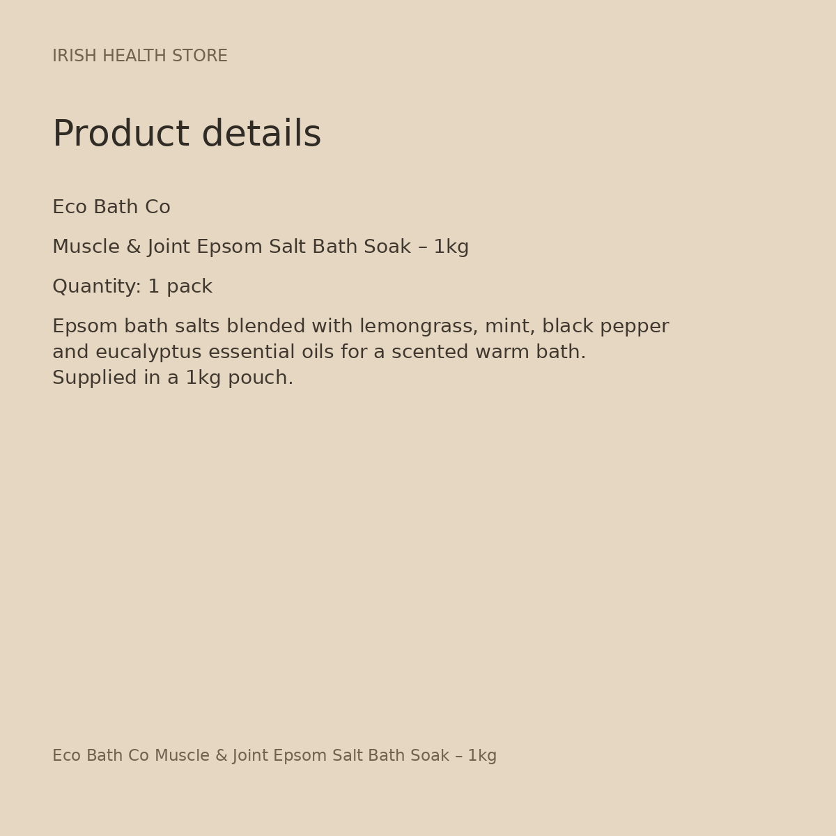 Eco Bath Co Muscle & Joint Epsom Salt Bath Soak – 1kg product details
