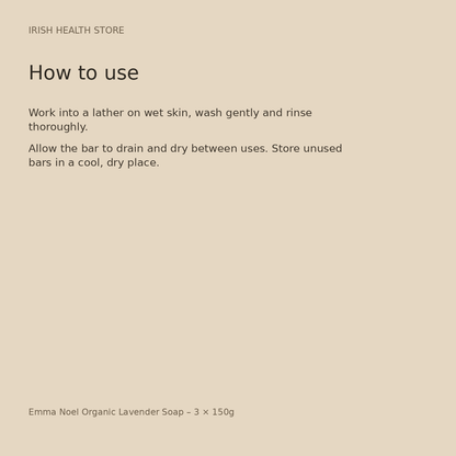 Emma Noel Organic Lavender Soap – 3 × 150g directions and storage