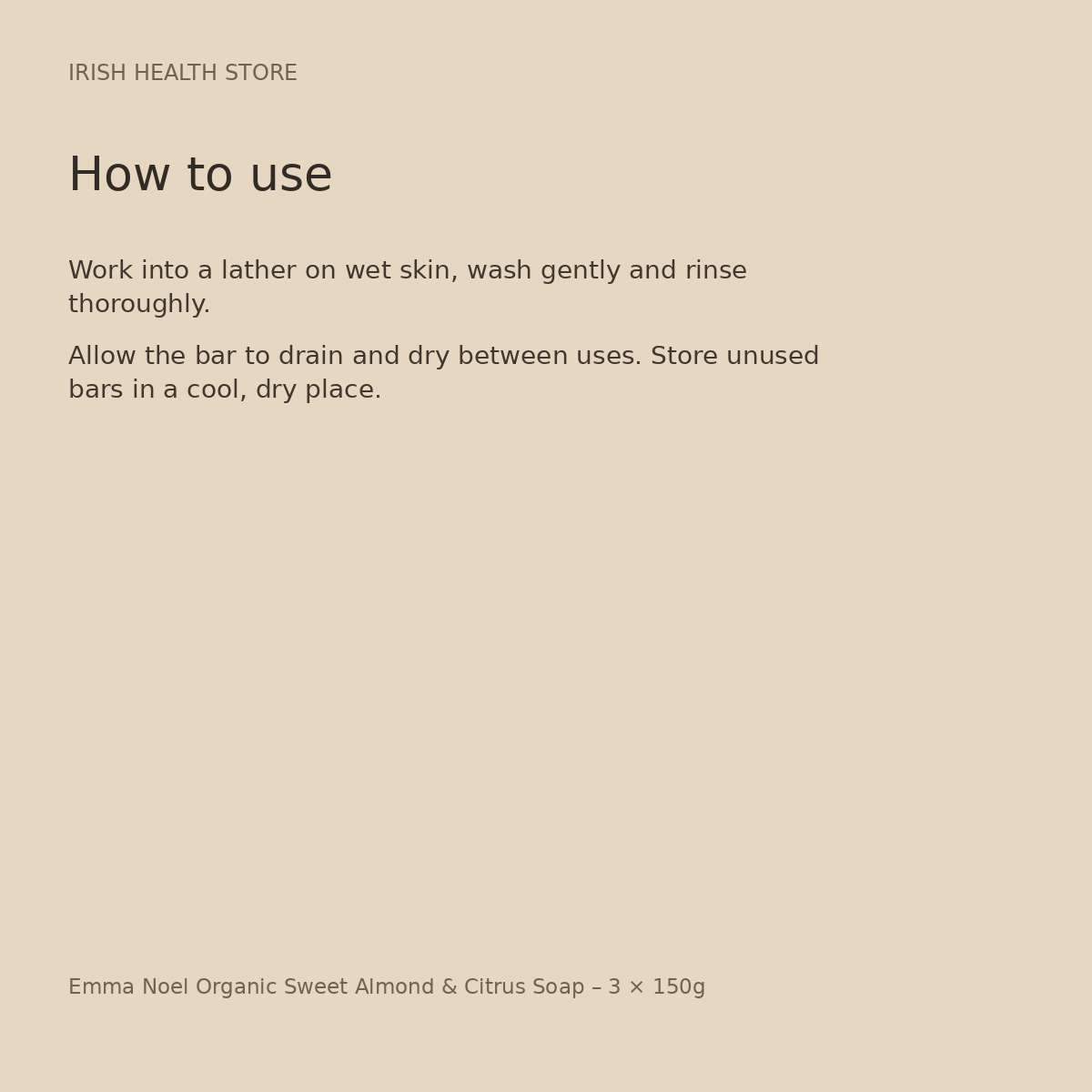 Emma Noel Organic Sweet Almond & Citrus Soap – 3 × 150g directions and storage