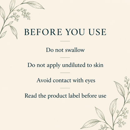 Essential oil guidance: do not swallow or apply undiluted; avoid eyes and read the label