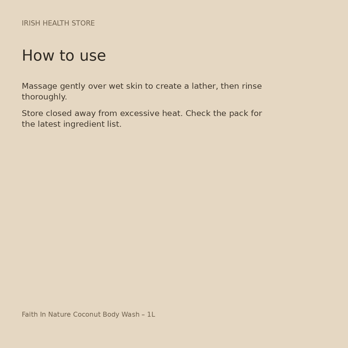 Faith In Nature Coconut Body Wash – 1L directions and storage