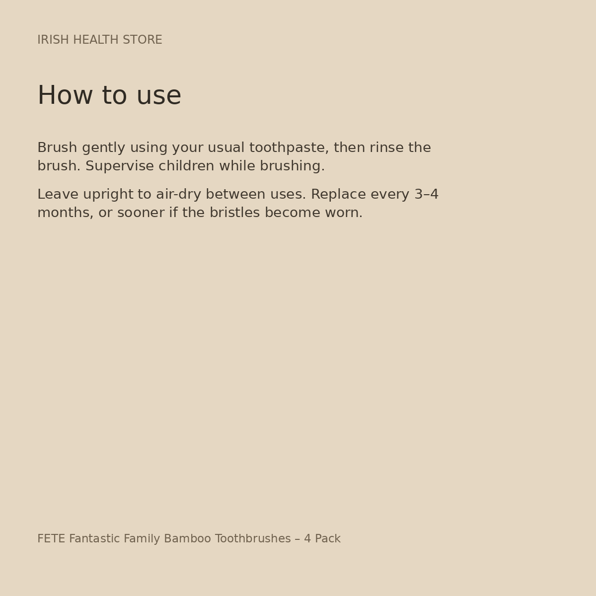 FETE Fantastic Family Bamboo Toothbrushes – 4 Pack directions and storage