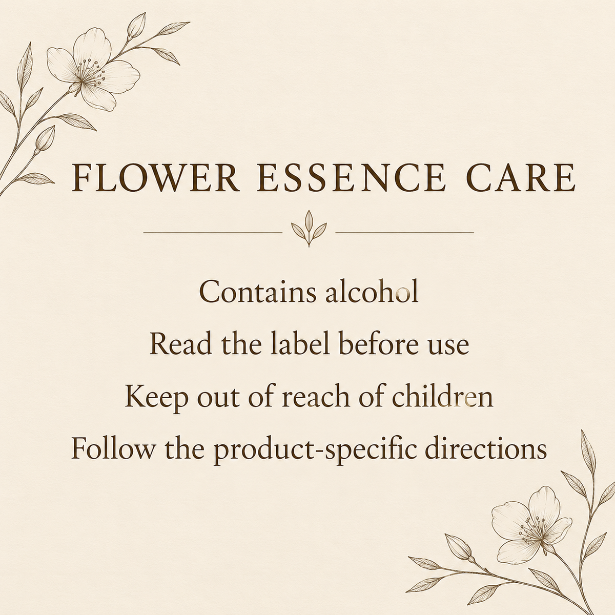 Flower essence care guidance: follow label directions and keep away from children