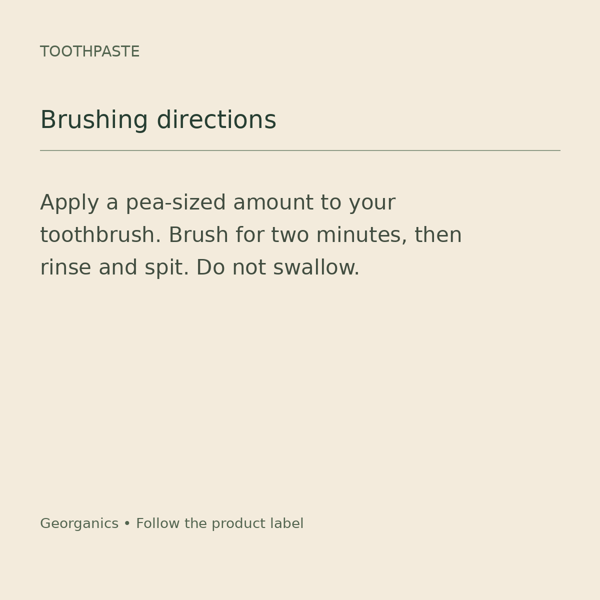 Georganics toothpaste directions: pea-sized amount and two-minute brushing
