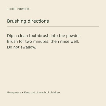 Georganics tooth powder directions: dip brush and brush for two minutes
