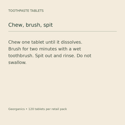 Georganics toothpaste tablets: chew one tablet, brush and spit