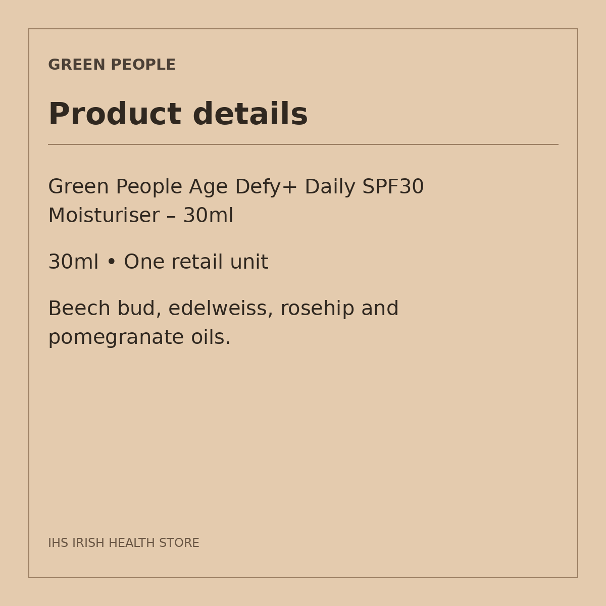 Green People Age Defy+ Daily SPF30 Moisturiser – 30ml: product details on a beige information card