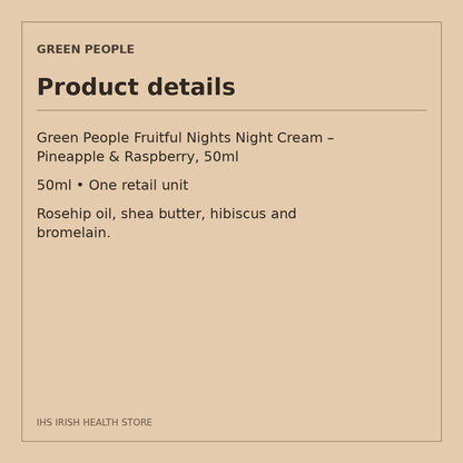 Green People Fruitful Nights Night Cream – Pineapple & Raspberry, 50ml: product details on a beige information card