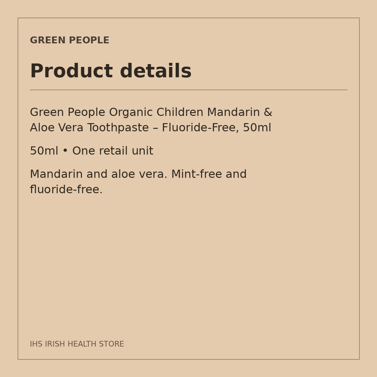 Green People Organic Children Mandarin & Aloe Vera Toothpaste – Fluoride-Free, 50ml: product details on a beige information card