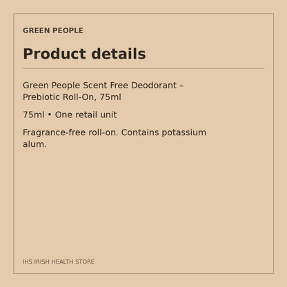 Green People Scent Free Deodorant – Prebiotic Roll-On, 75ml: product details on a beige information card