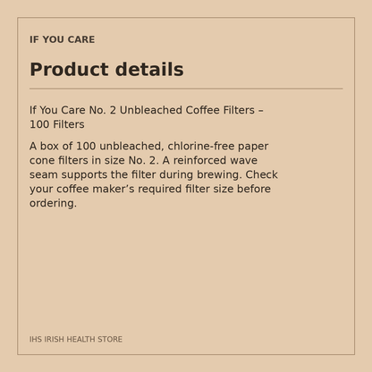 If You Care No. 2 Unbleached Coffee Filters – 100 Filters: product details