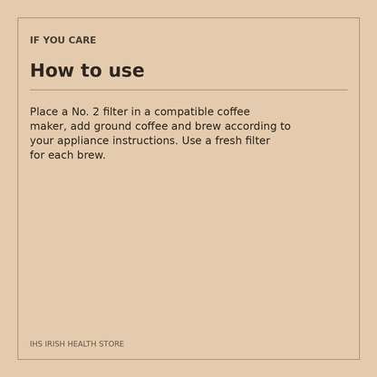 If You Care No. 2 Unbleached Coffee Filters – 100 Filters: how to use