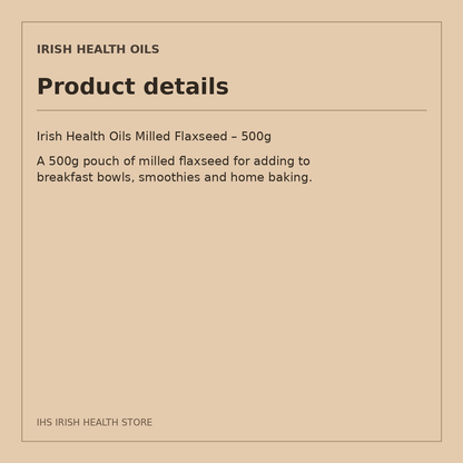Irish Health Oils Milled Flaxseed – 500g: product details