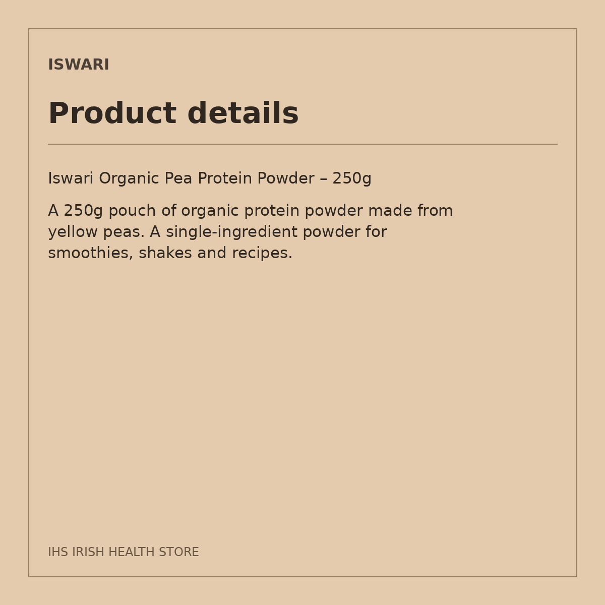 Iswari Organic Pea Protein Powder – 250g: product details