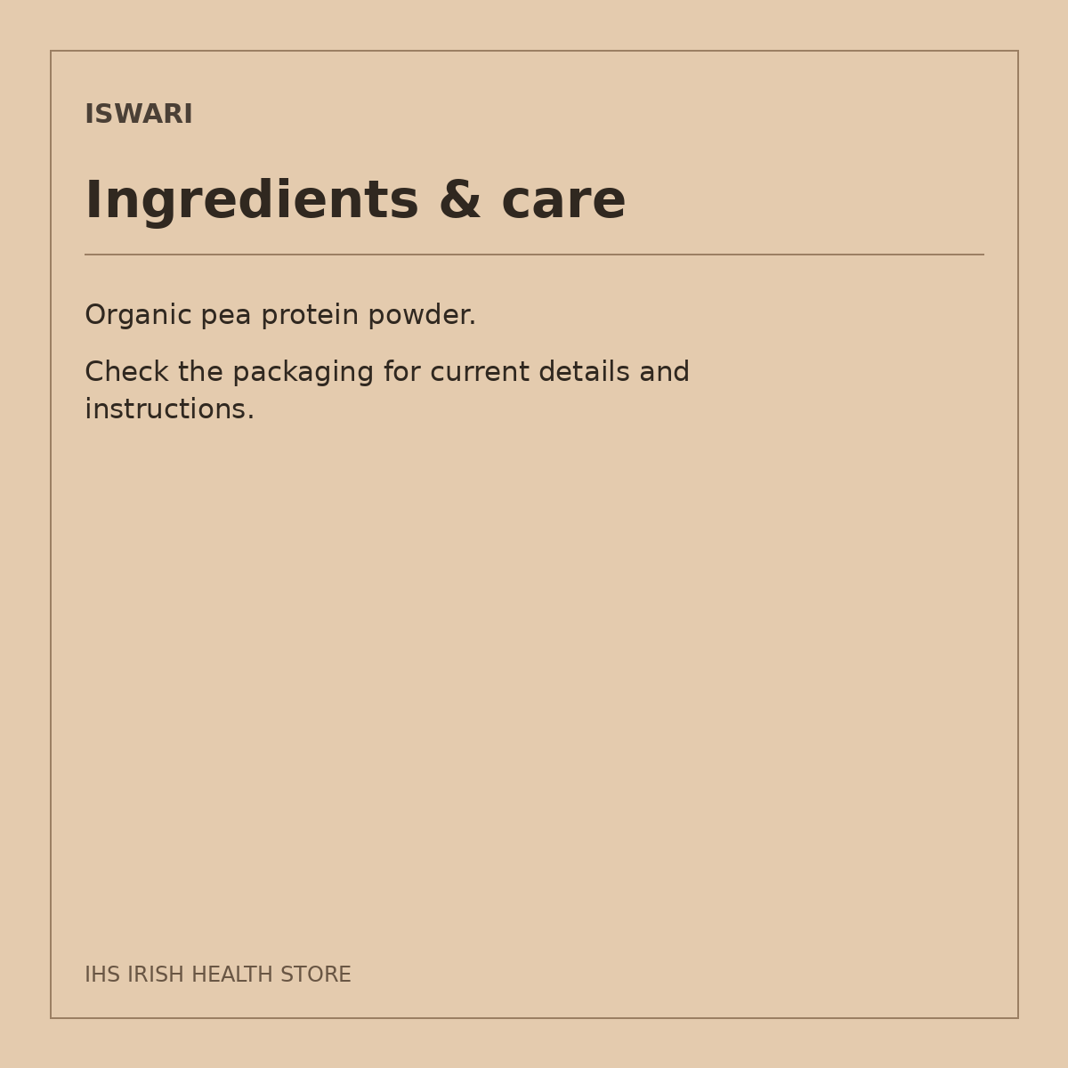 Iswari Organic Pea Protein Powder – 250g: ingredients & care