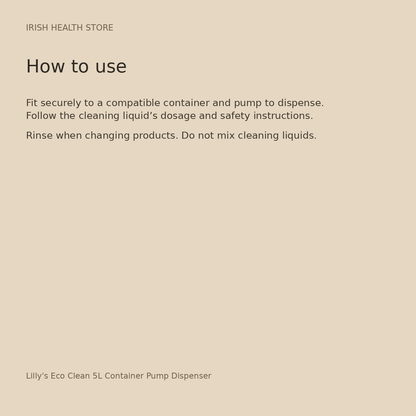 Lilly's Eco Clean 5L Container Pump Dispenser directions and storage