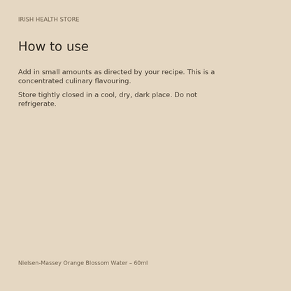Nielsen-Massey Orange Blossom Water – 60ml directions and storage