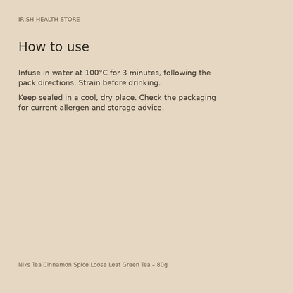 Niks Tea Cinnamon Spice Loose Leaf Green Tea – 80g directions and storage