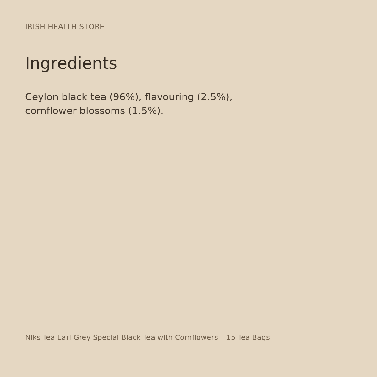 Niks Tea Earl Grey Special Black Tea with Cornflowers – 15 Tea Bags ingredients