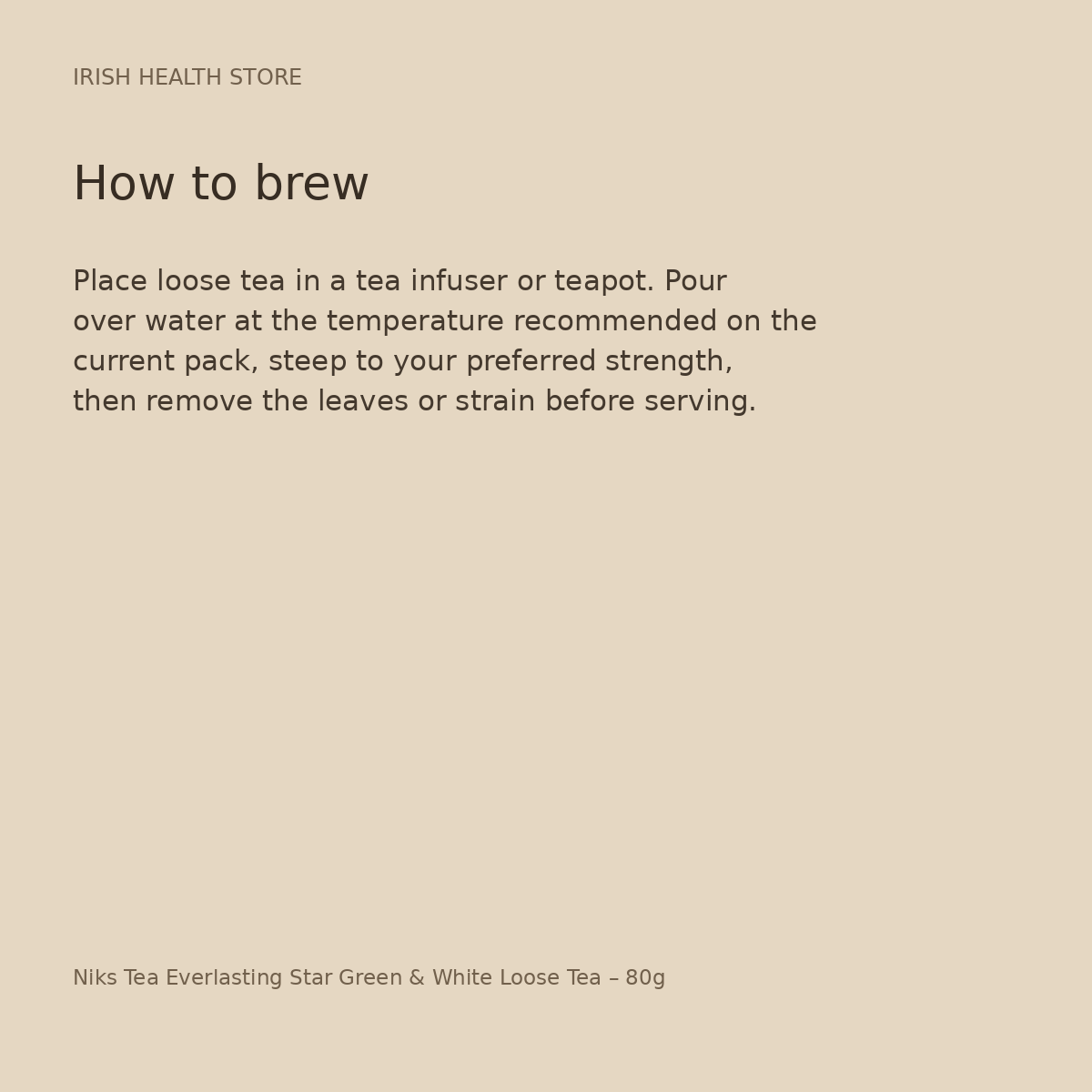 Niks Tea Everlasting Star Green & White Loose Tea – 80g brewing directions
