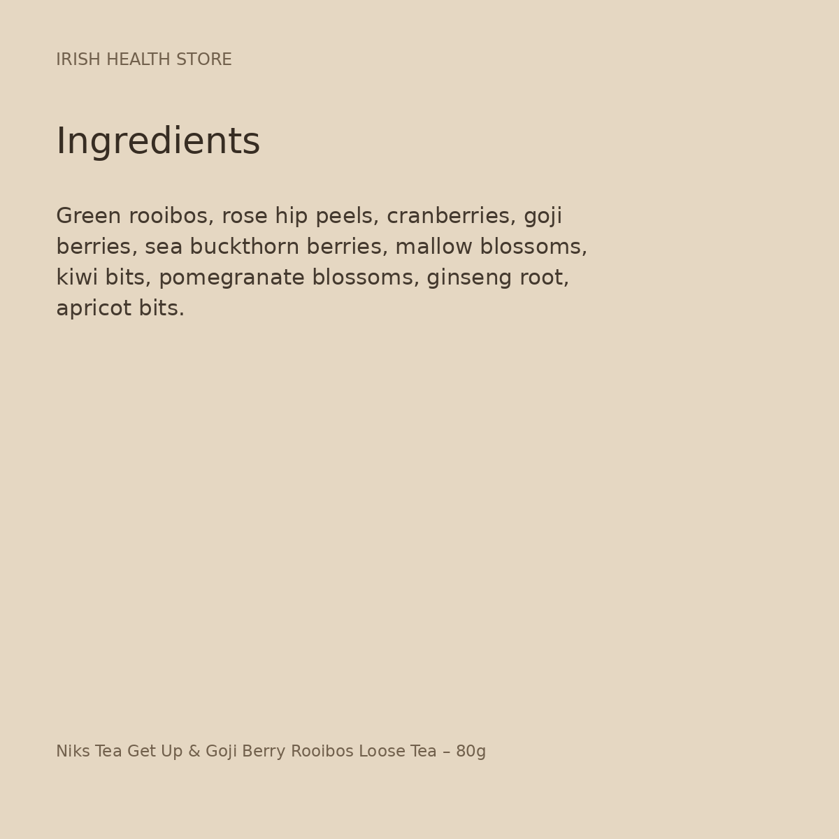 Niks Tea Get Up & Goji Berry Rooibos Loose Tea – 80g ingredients