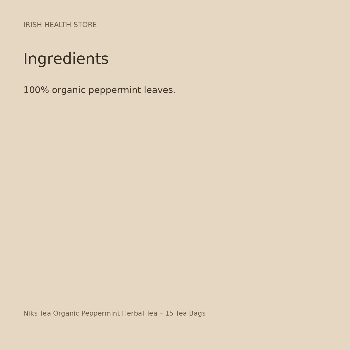 Niks Tea Organic Peppermint Herbal Tea – 15 Tea Bags ingredients
