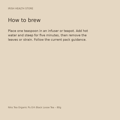 Niks Tea Organic Pu Erh Black Loose Tea – 80g brewing directions