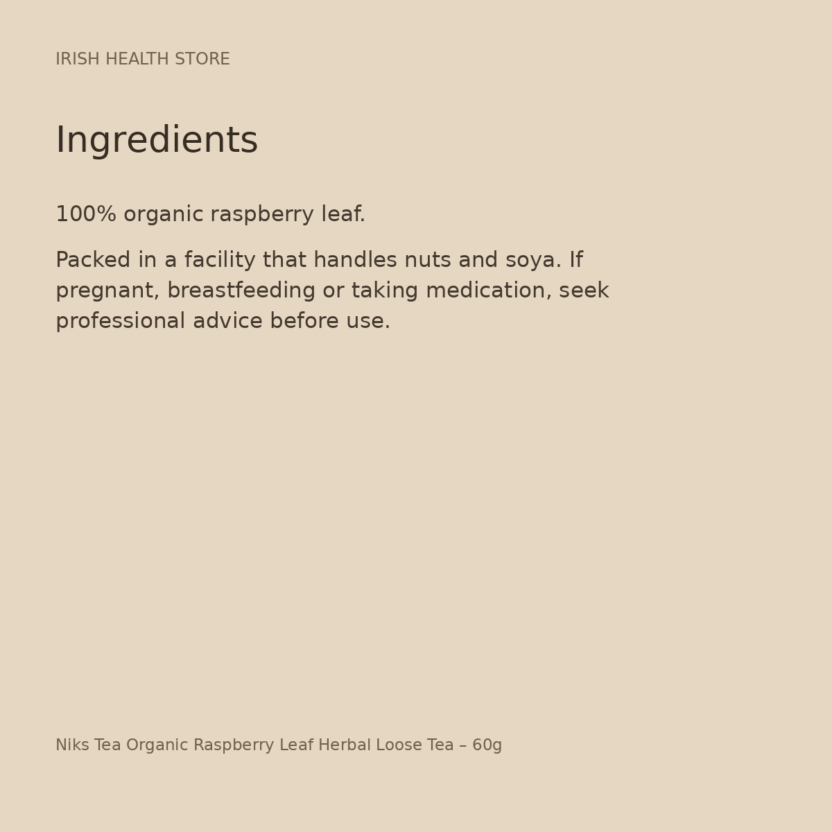 Niks Tea Organic Raspberry Leaf Herbal Loose Tea – 60g ingredients