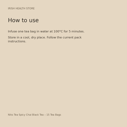 Niks Tea Spicy Chai Black Tea – 15 Tea Bags directions and storage