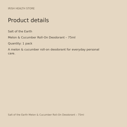Salt of the Earth Melon & Cucumber Roll-On Deodorant – 75ml product details