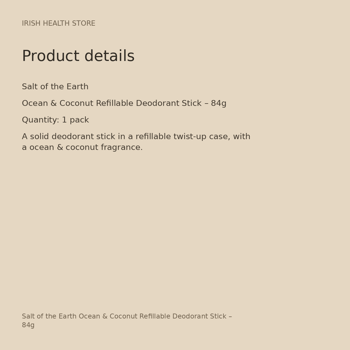 Salt of the Earth Ocean & Coconut Refillable Deodorant Stick – 84g product details