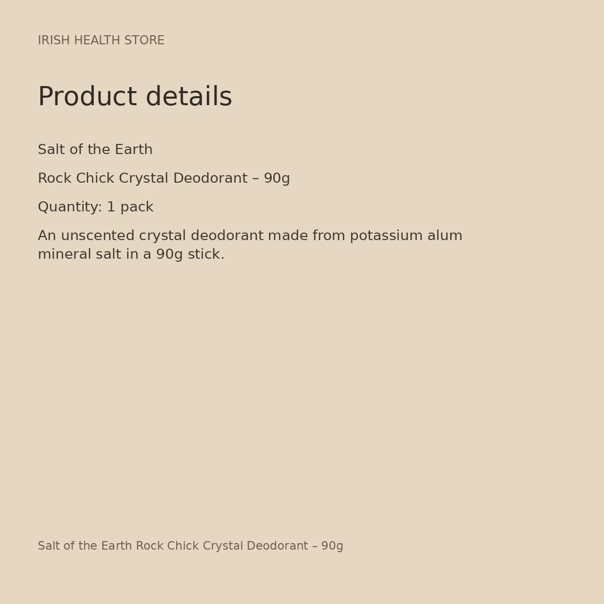 Salt of the Earth Rock Chick Crystal Deodorant – 90g product details