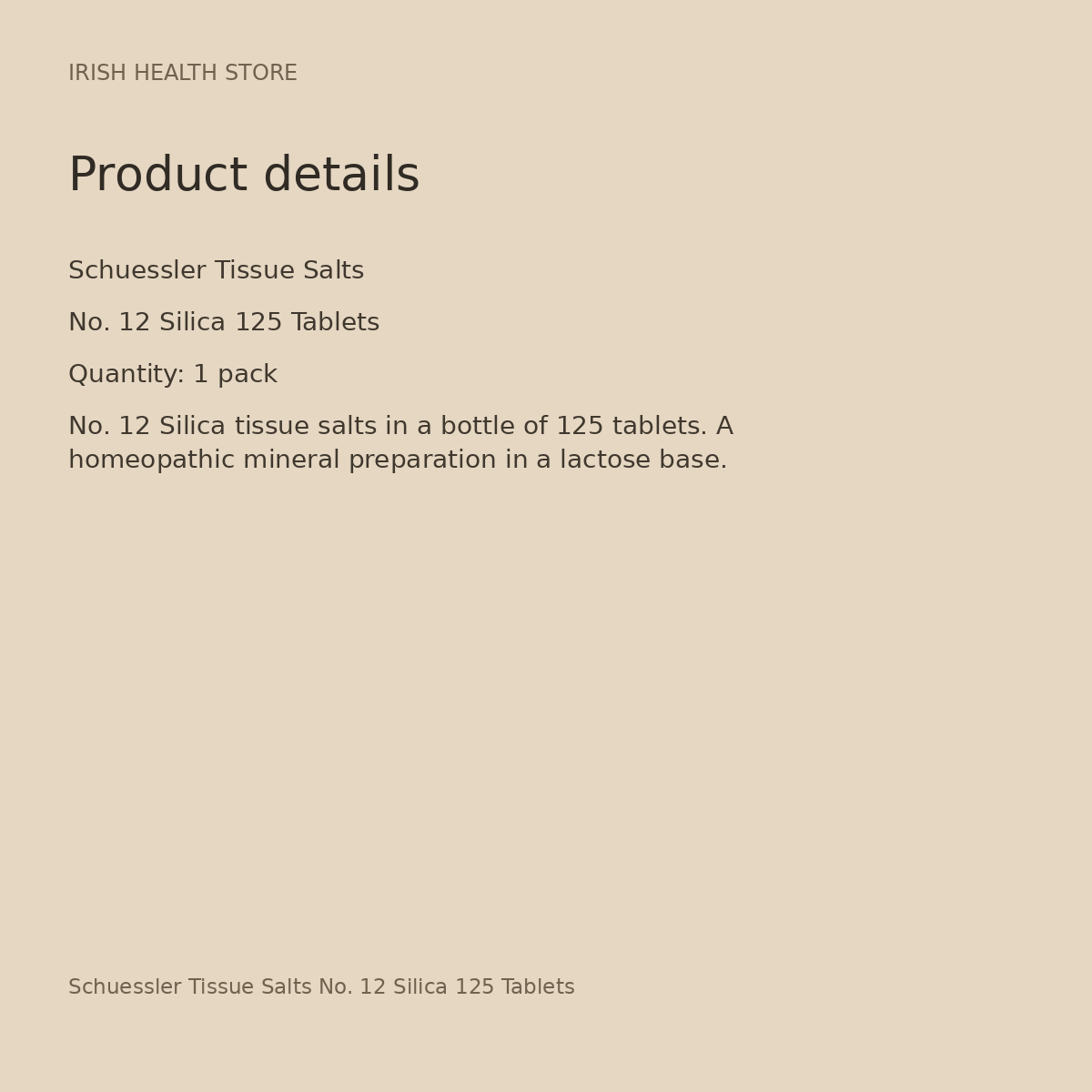 Schuessler Tissue Salts No. 12 Silica 125 Tablets product details