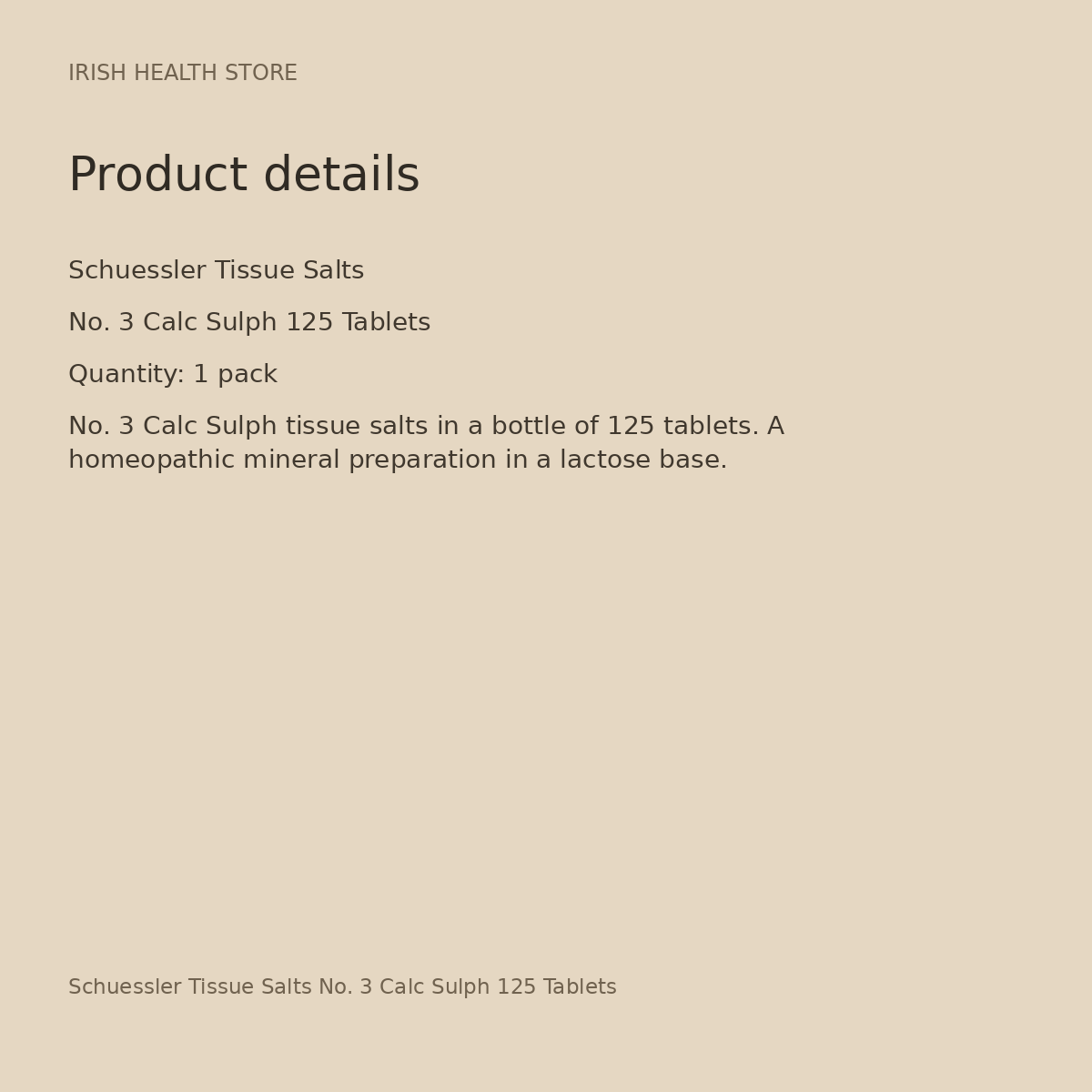 Schuessler Tissue Salts No. 3 Calc Sulph 125 Tablets product details