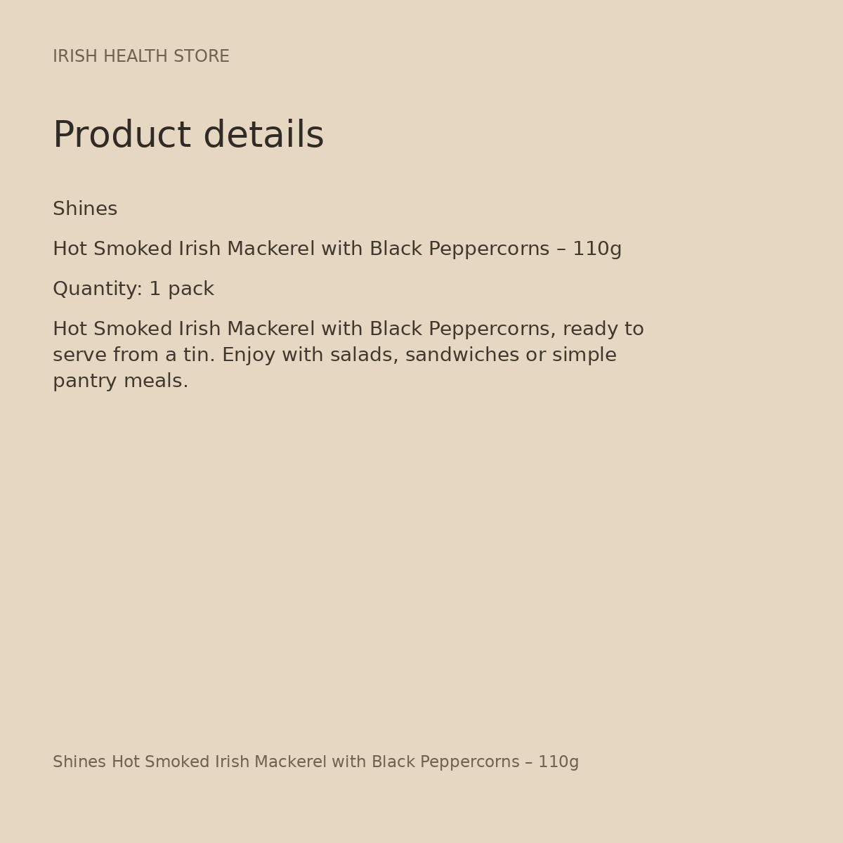 Shines Hot Smoked Irish Mackerel with Black Peppercorns – 110g product details