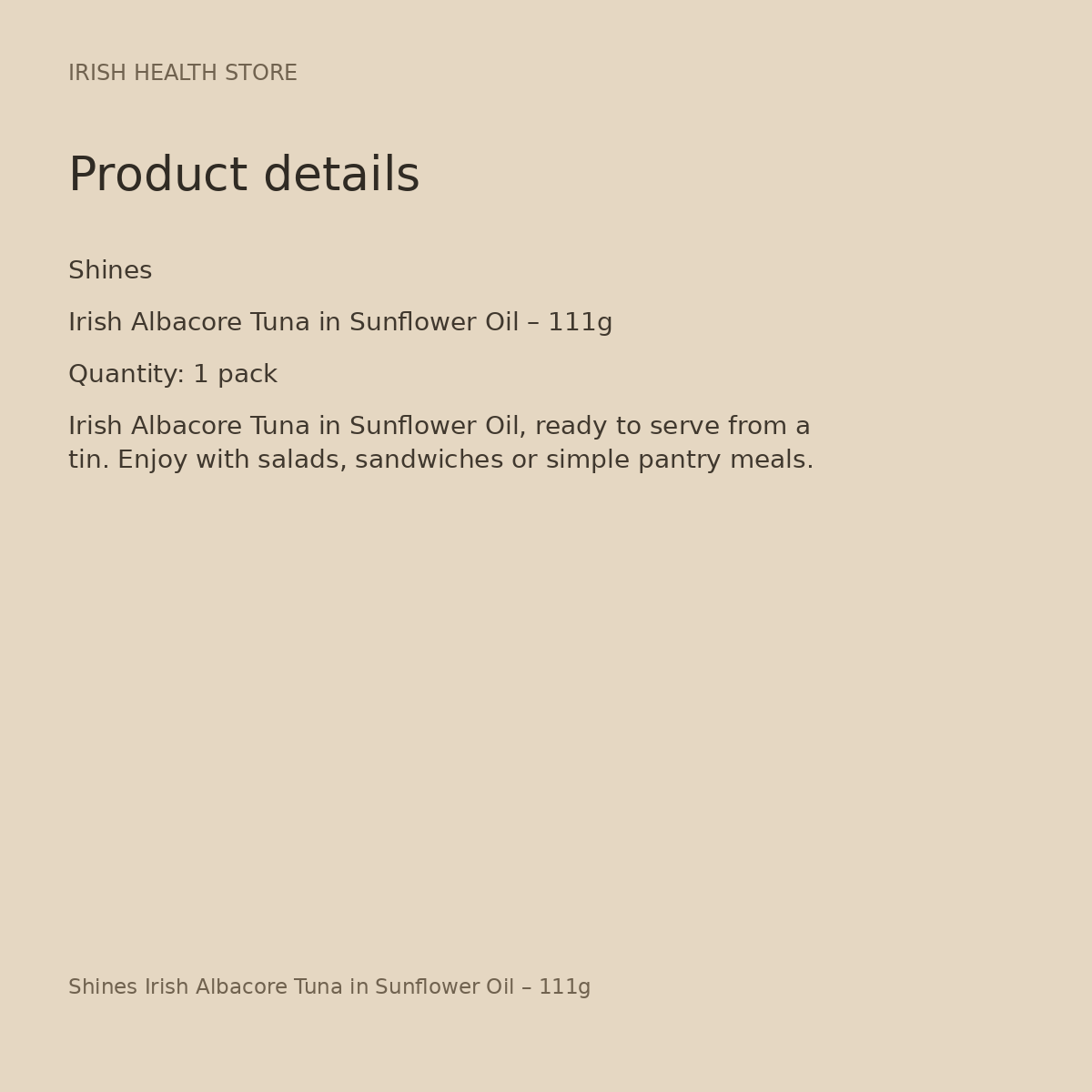 Shines Irish Albacore Tuna in Sunflower Oil – 111g product details