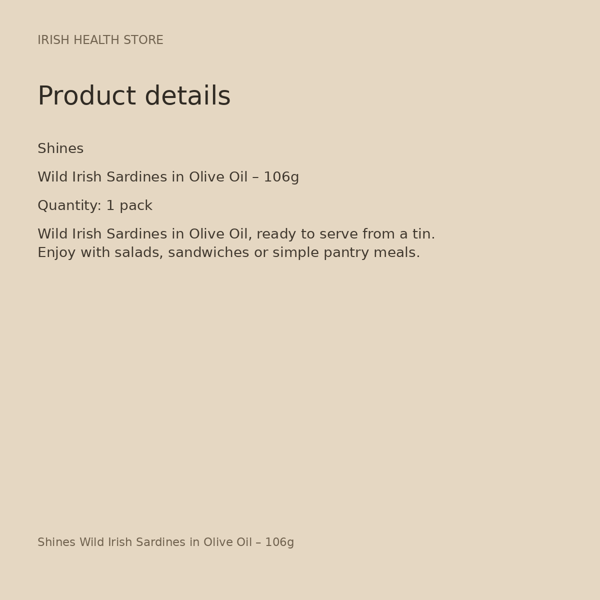 Shines Wild Irish Sardines in Olive Oil – 106g product details