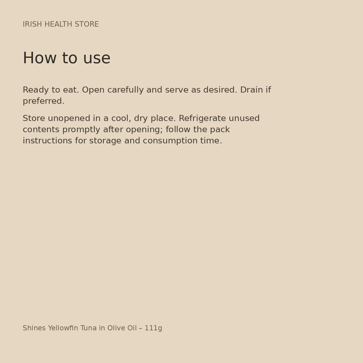 Shines Yellowfin Tuna in Olive Oil – 111g directions and storage