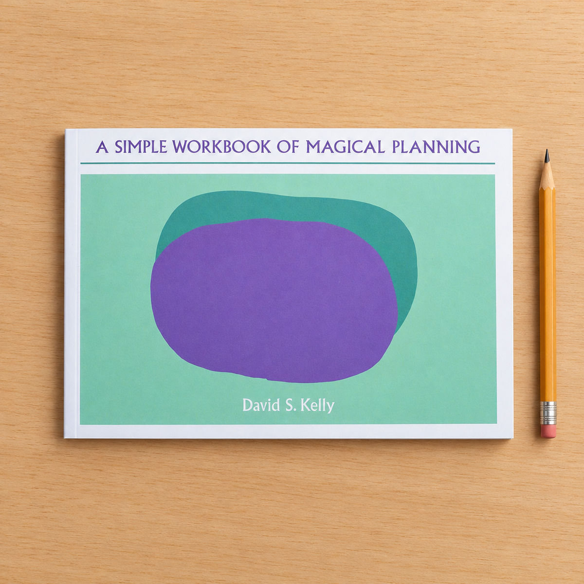 A Simple Workbook of Magical Planning – David S. Kelly – desk setting