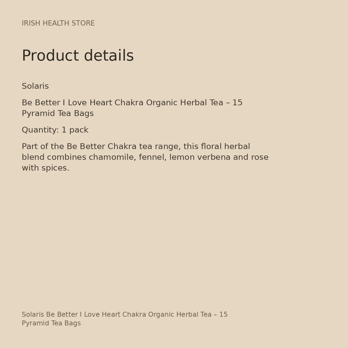 Solaris Be Better I Love Heart Chakra Organic Herbal Tea – 15 Pyramid Tea Bags product details