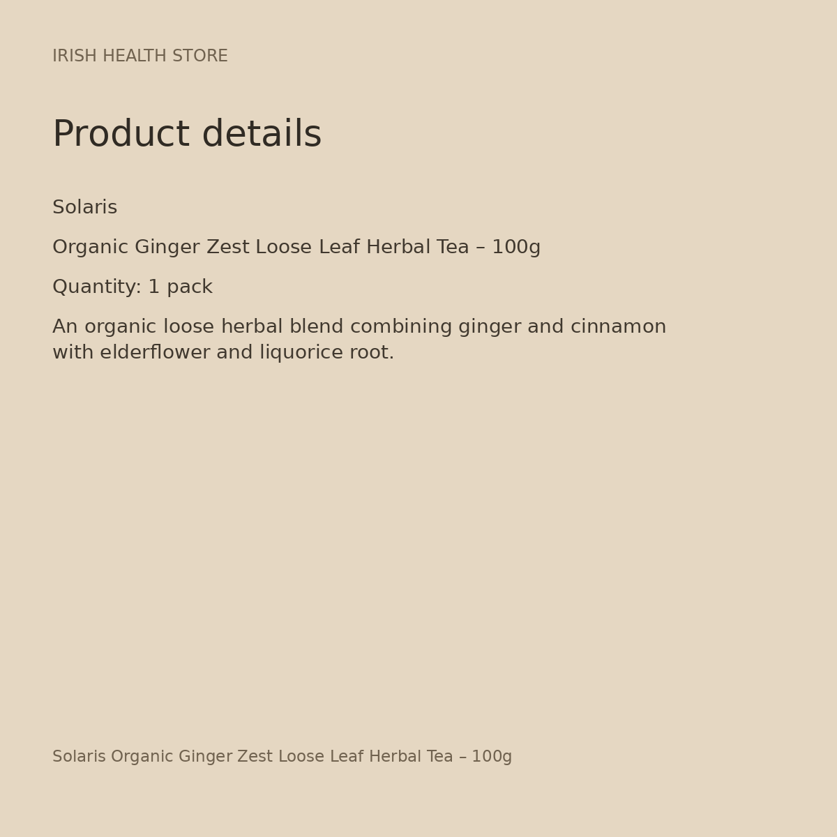 Solaris Organic Ginger Zest Loose Leaf Herbal Tea – 100g product details