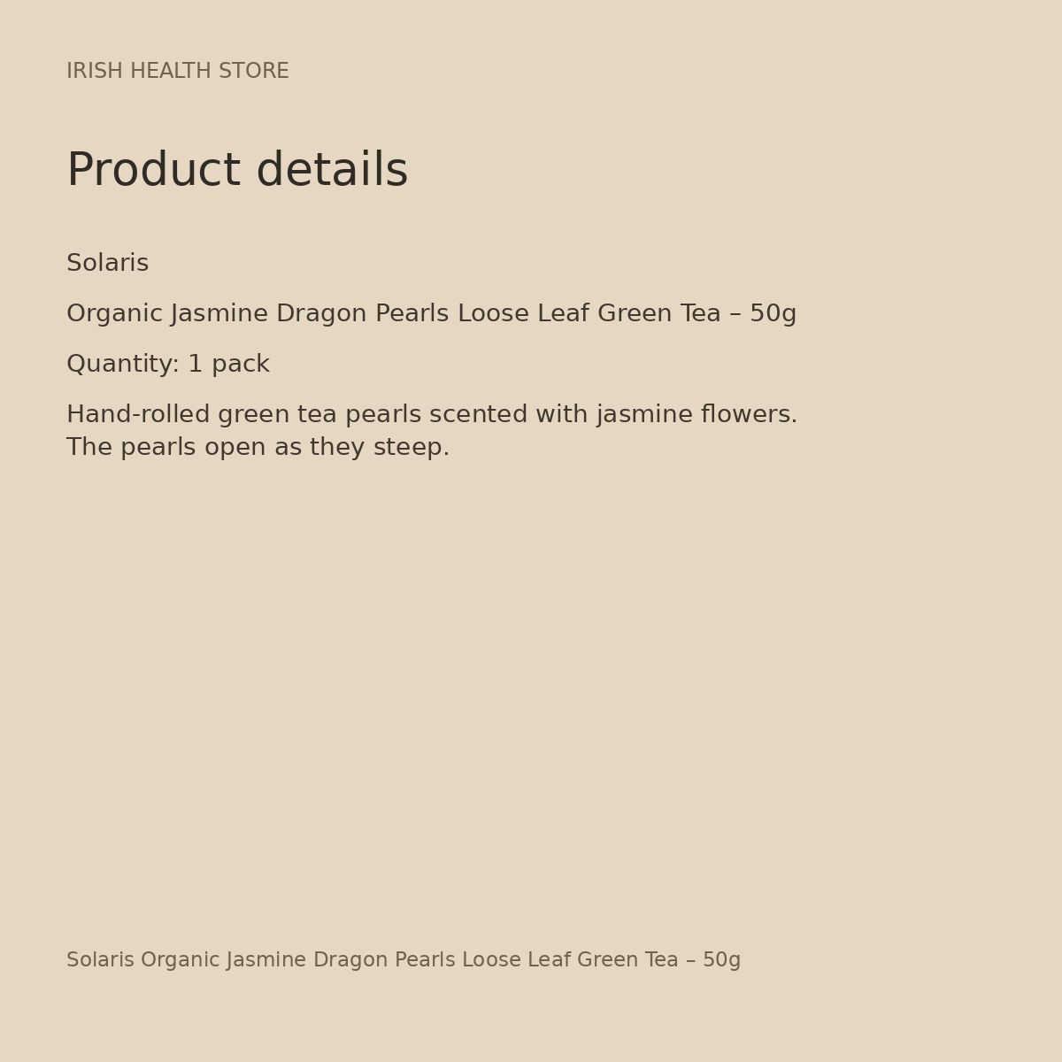 Solaris Organic Jasmine Dragon Pearls Loose Leaf Green Tea – 50g product details