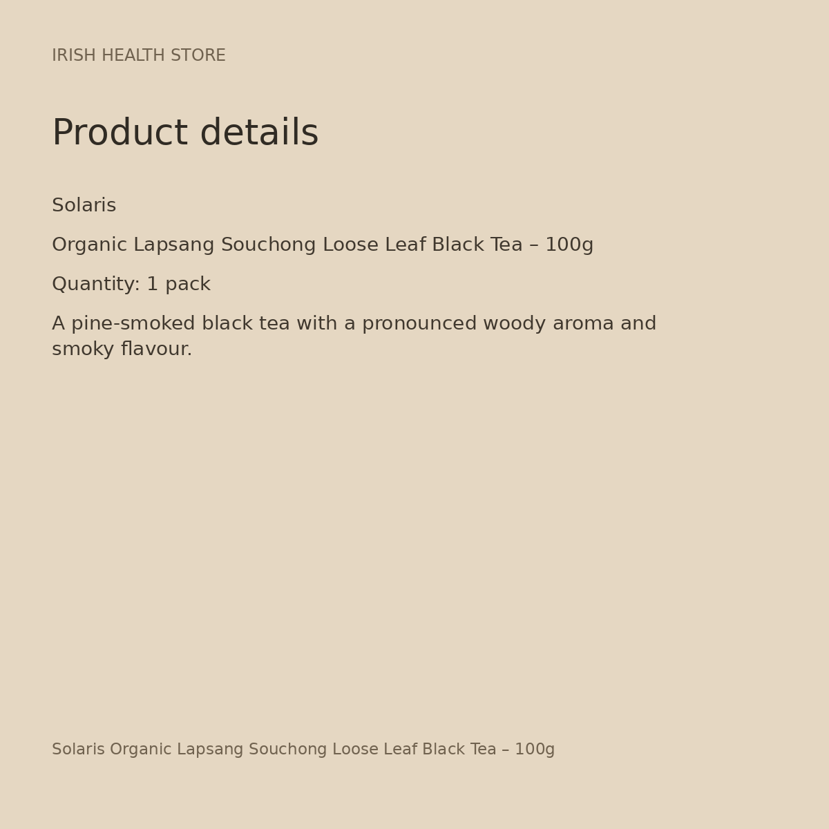 Solaris Organic Lapsang Souchong Loose Leaf Black Tea – 100g product details