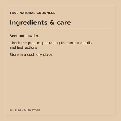 True Natural Goodness Beetroot Powder – 250g: ingredients & care
